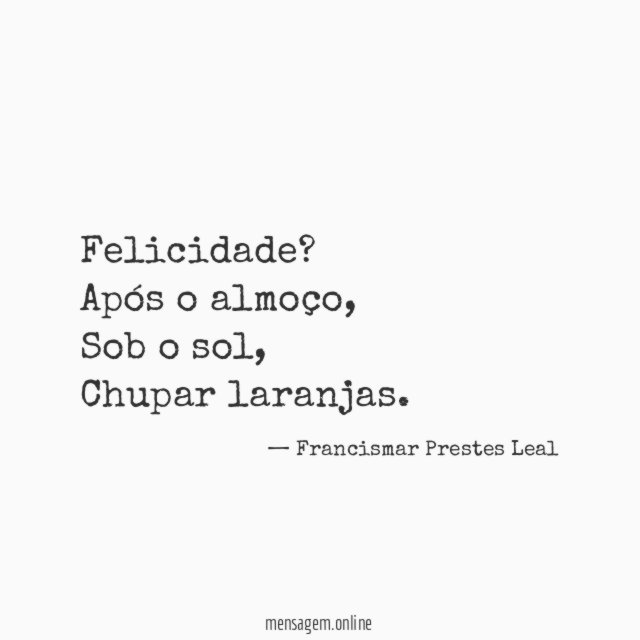 Felicidade?