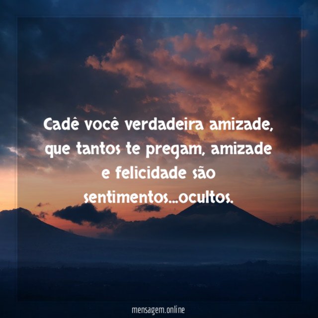 Cadê você verdadeira amizade