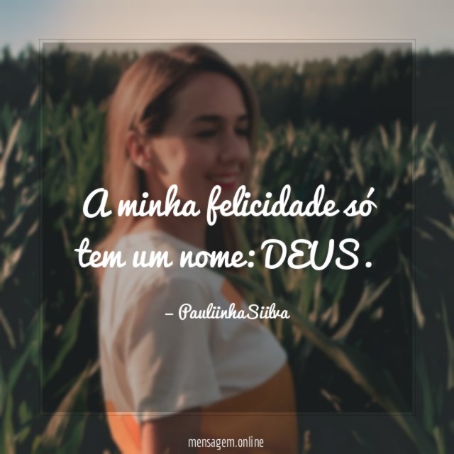 A minha felicidade só tem um nome