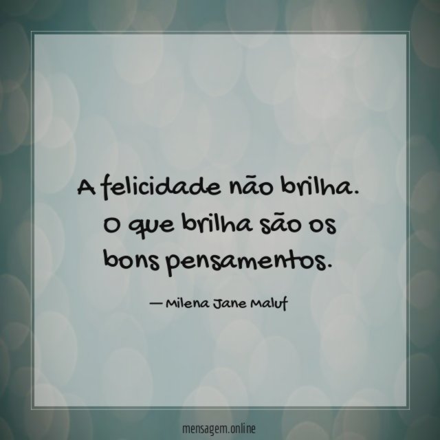 A felicidade não brilha