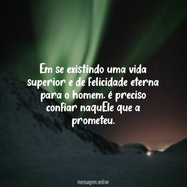 Em se existindo uma vida superior e de