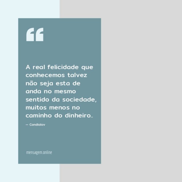 A real felicidade que conhecemos talvez não seja