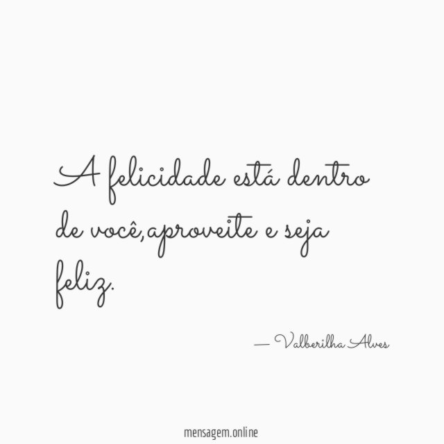 A felicidade está dentro de você