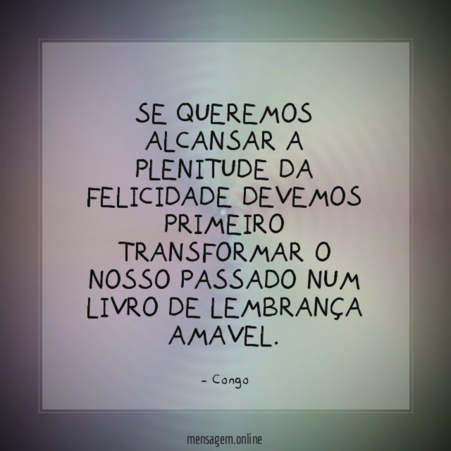 Se queremos alcansar a plenitude da felicidade devemos