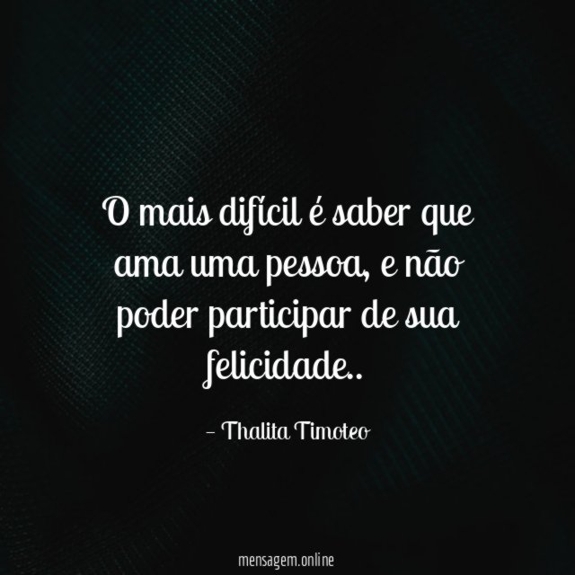 O mais difícil é saber que ama uma pessoa