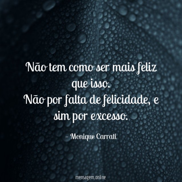 Não tem como ser mais feliz que isso