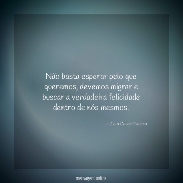 Não basta esperar pelo que queremos