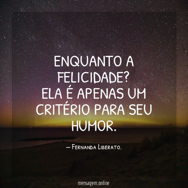 Enquanto a felicidade