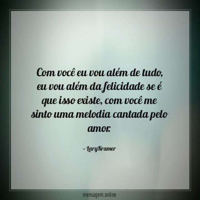 Com você eu vou além de tudo