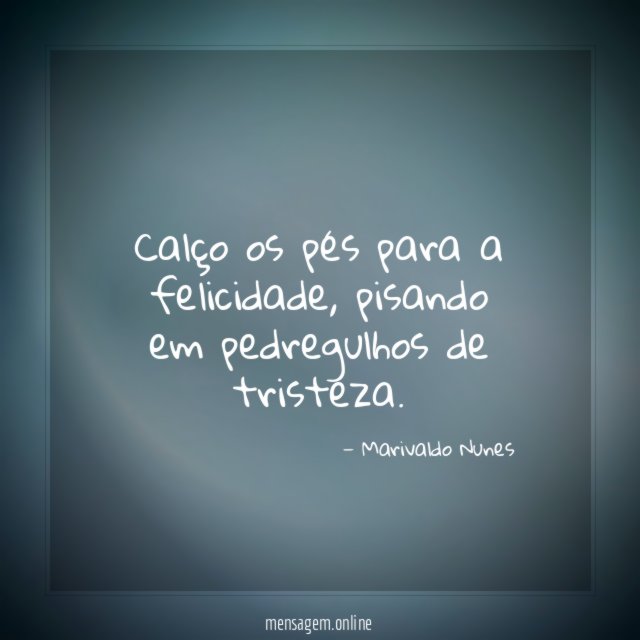 Calço os pés para a felicidade