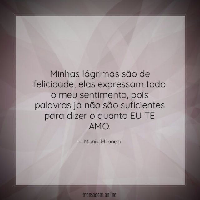 Minhas lágrimas são de felicidade