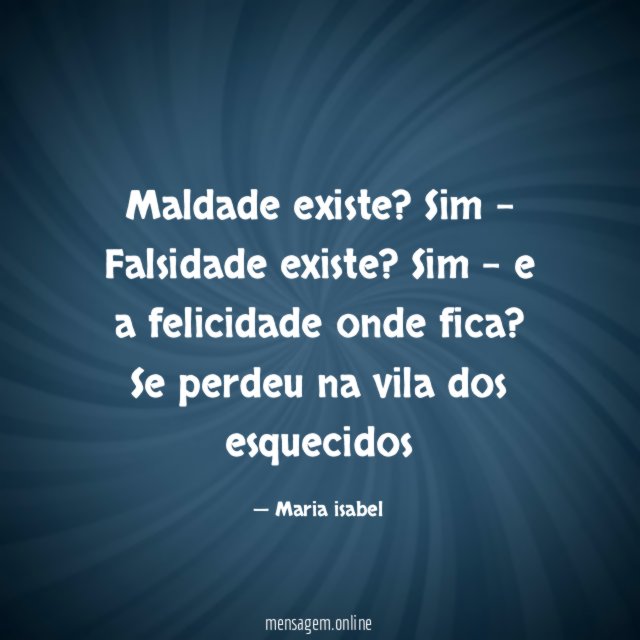 Maldade existe