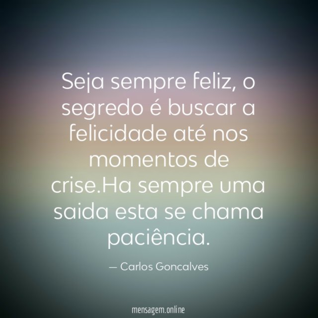 Seja sempre feliz