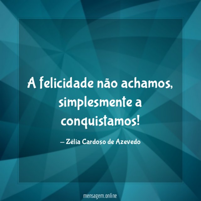 A felicidade não achamos