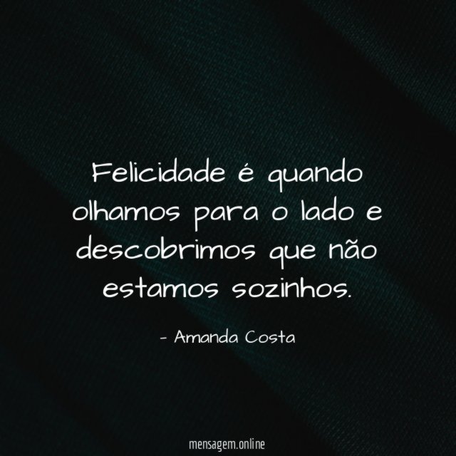 Felicidade é quando olhamos para o lado