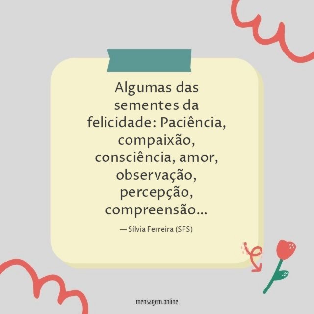 Algumas das sementes da felicidade