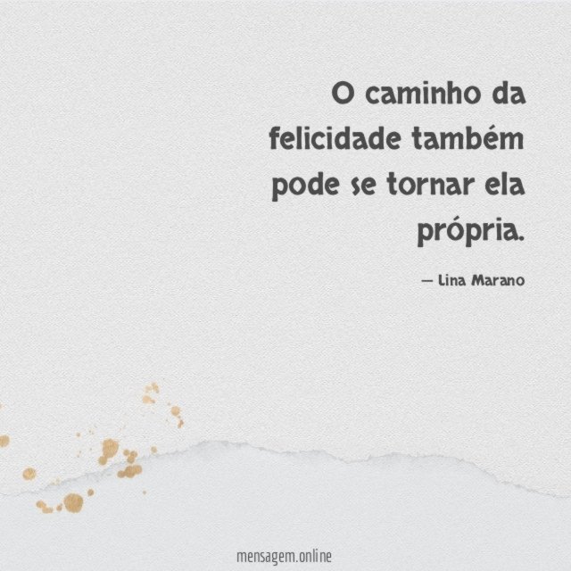 O caminho da felicidade também pode se tornar ela própria