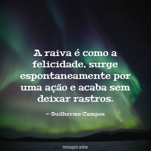 A raiva é como a felicidade