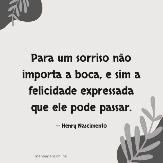 Para um sorriso não importa a boca