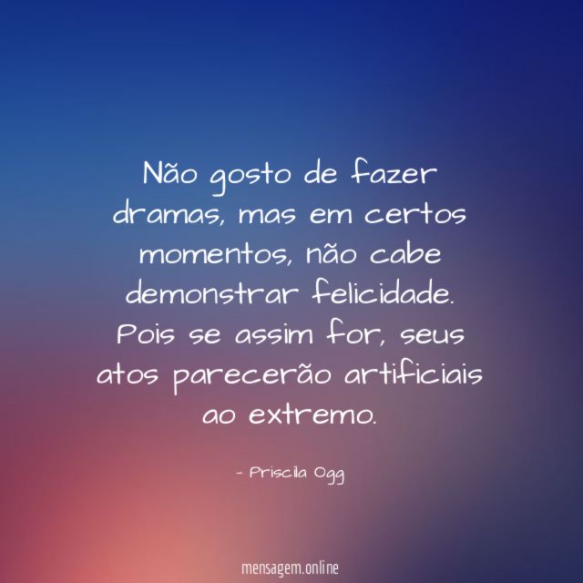 Não gosto de fazer dramas