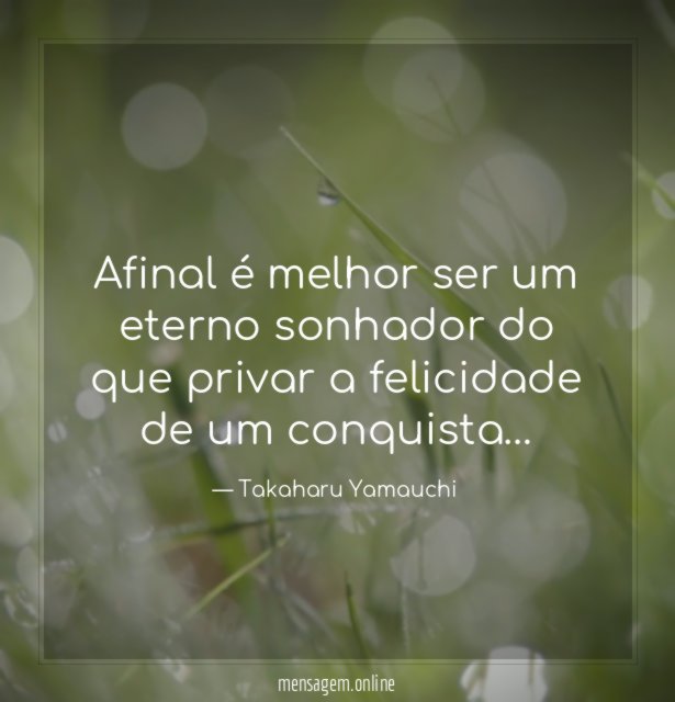 Afinal é melhor ser um eterno sonhador do