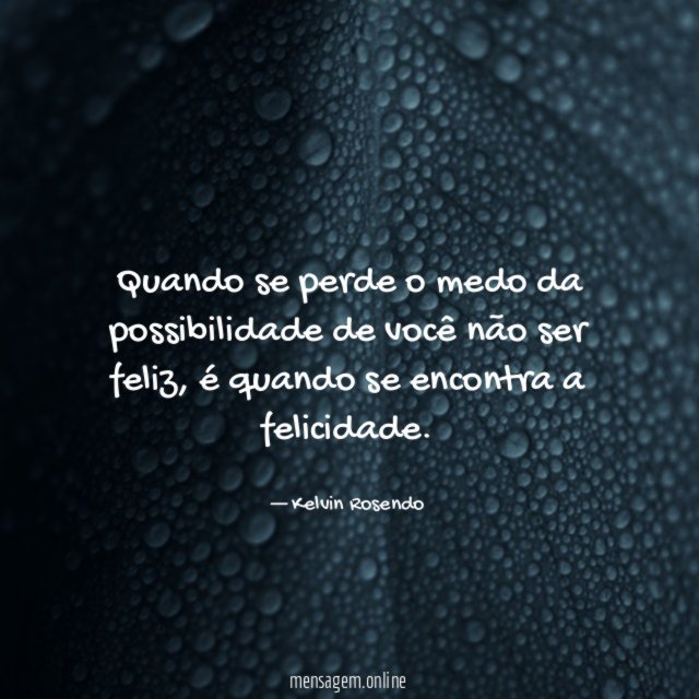 Quando se perde o medo da possibilidade de