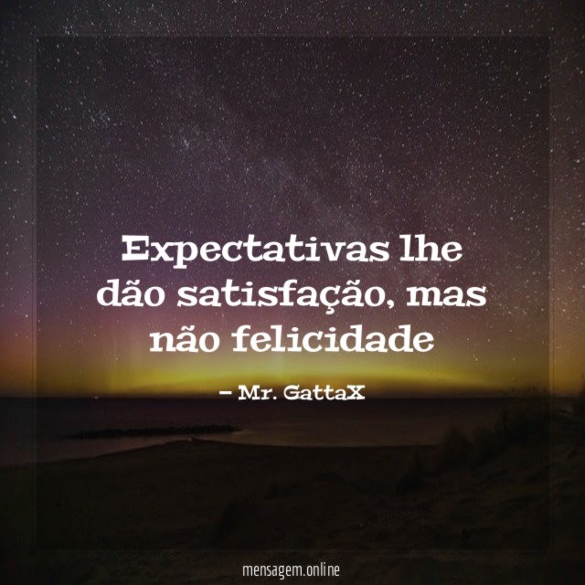 Expectativas lhe dão satisfação