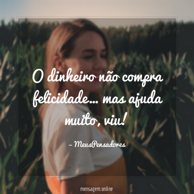 O dinheiro não compra felicidade