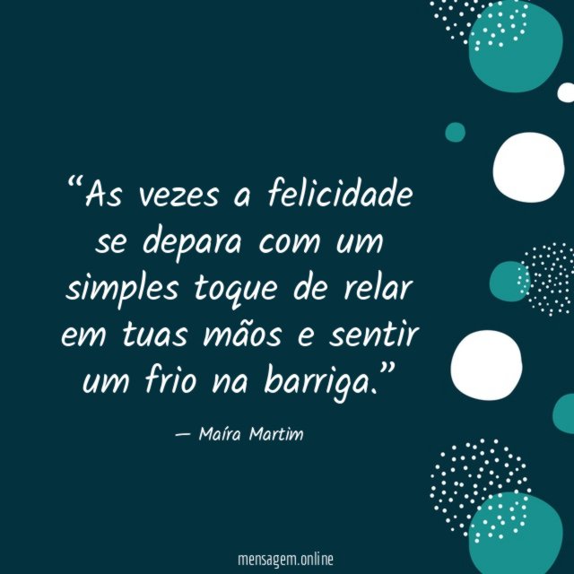 As vezes a felicidade se depara com um