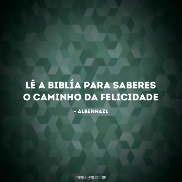 Lê a biblía para saberes o caminho da felicidade