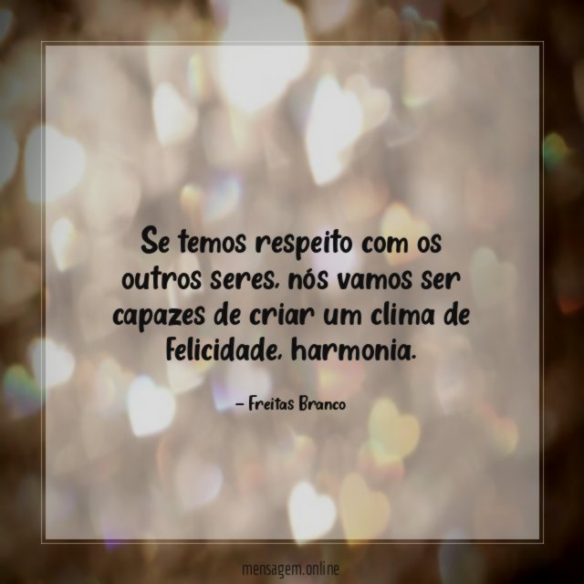 Se temos respeito com os outros seres