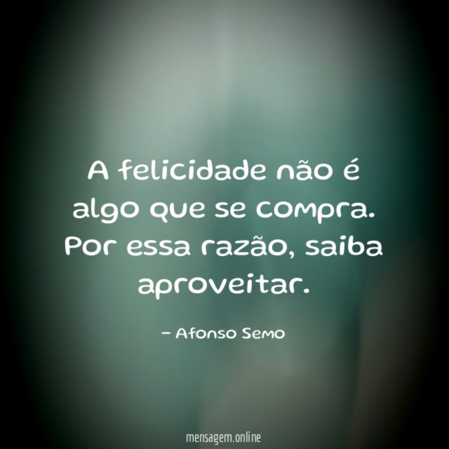 A felicidade não é algo que se compra