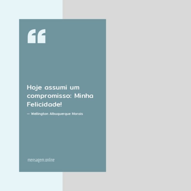 Hoje assumi um compromisso