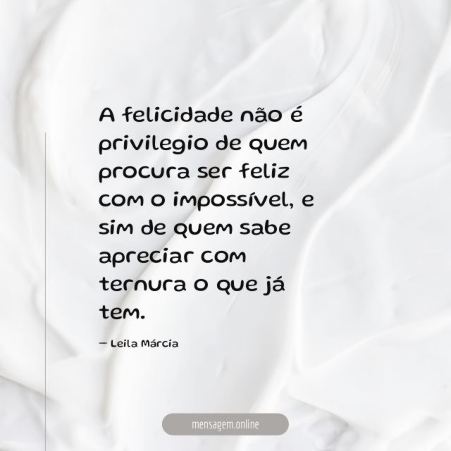 A felicidade não é privilegio de quem procura