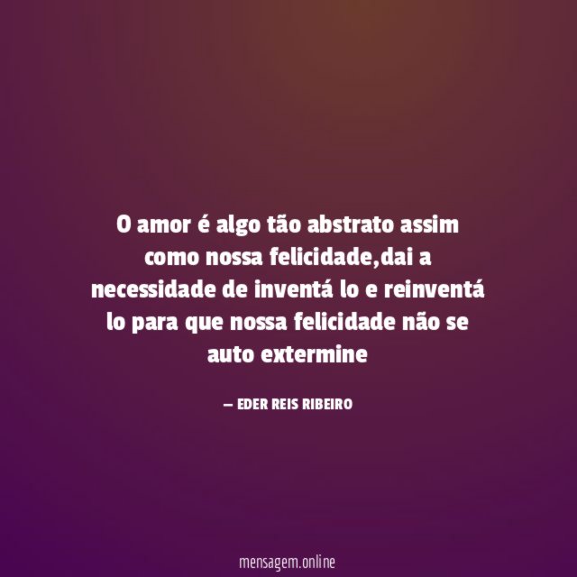 O amor é algo tão abstrato assim como nossa felicidade