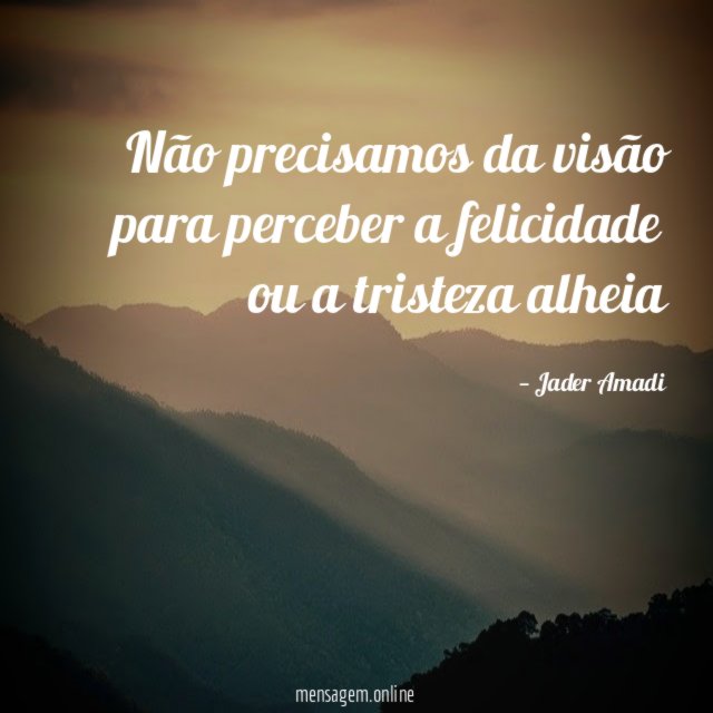 Não precisamos da visão para perceber a felicidade