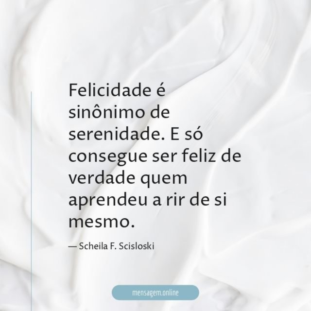 Felicidade é sinônimo de serenidade