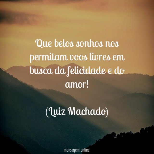 Que belos sonhos nos permitam voos livres em