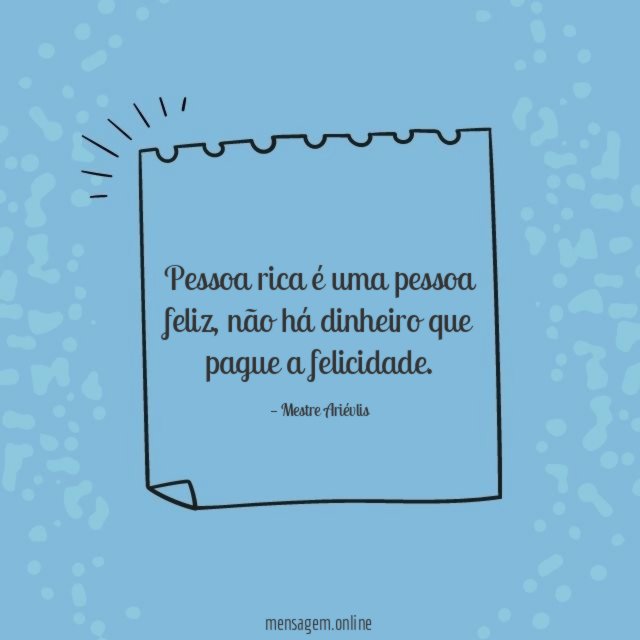 Pessoa rica é uma pessoa feliz
