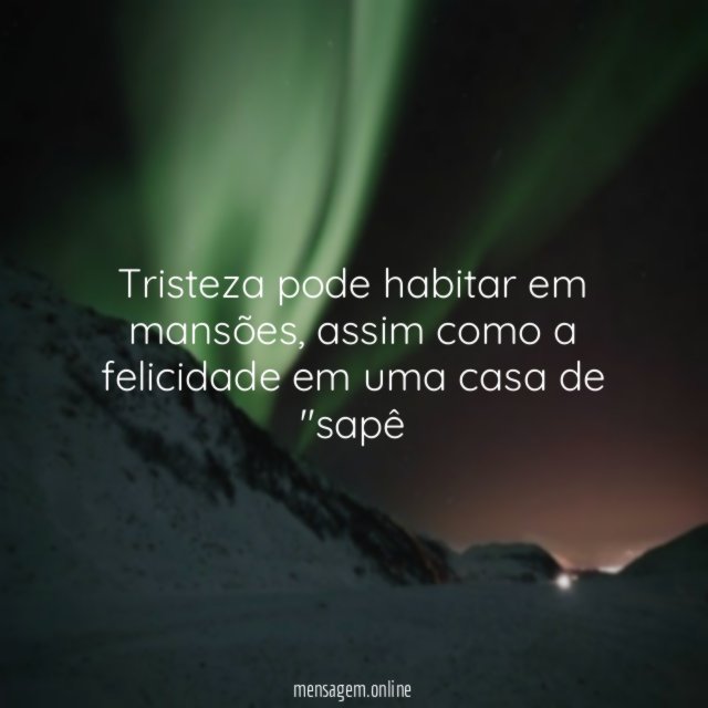 Tristeza pode habitar em mansões