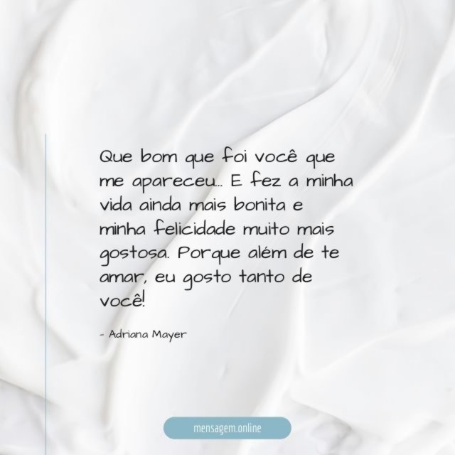 Que bom que foi você que me apareceu