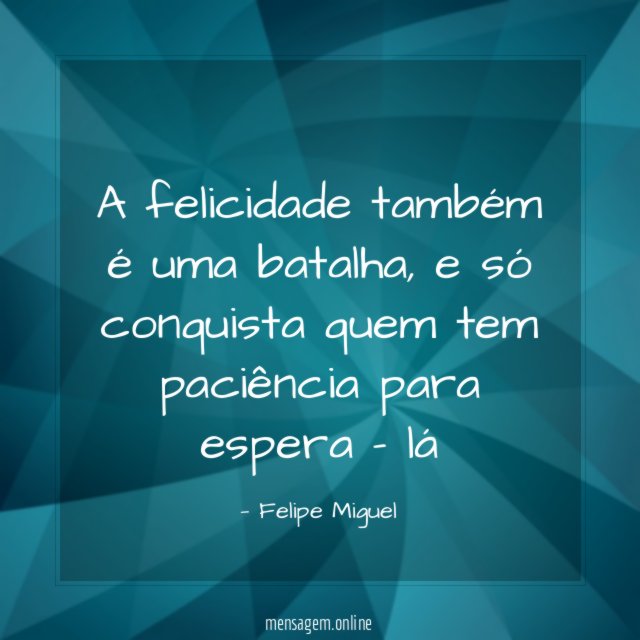 A felicidade também é uma batalha