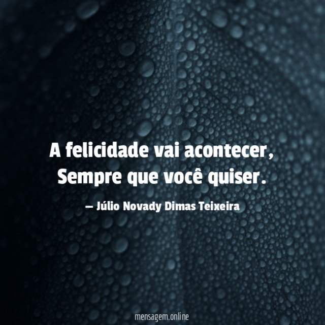 A felicidade vai acontecer