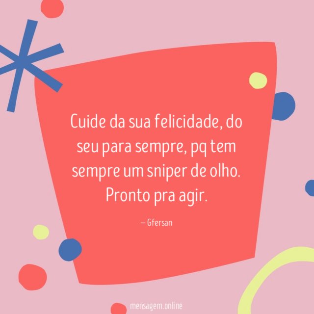 Cuide da sua felicidade