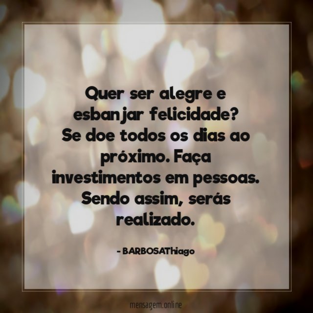 Quer ser alegre e esbanjar felicidade