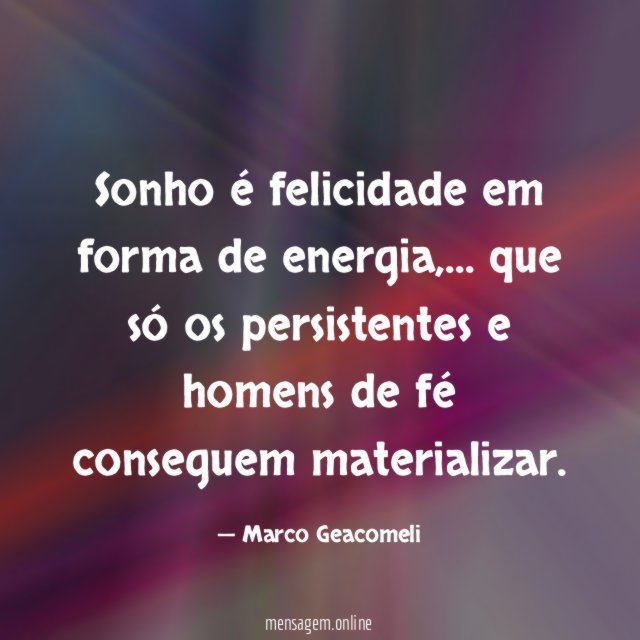 Sonho é felicidade em forma de energia