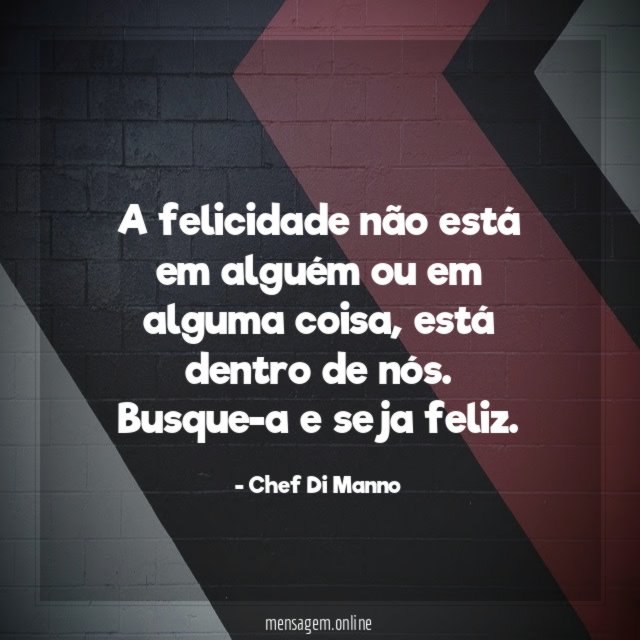 A felicidade não está em alguém ou em alguma coisa