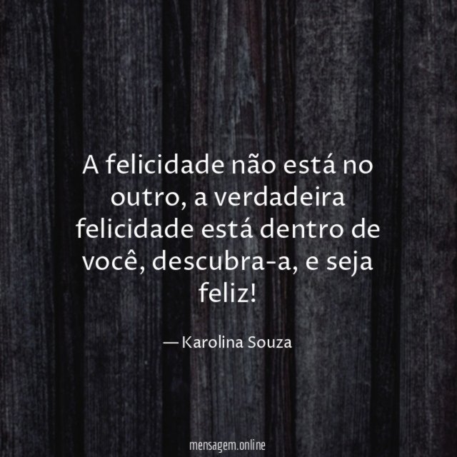 A felicidade não está no outro