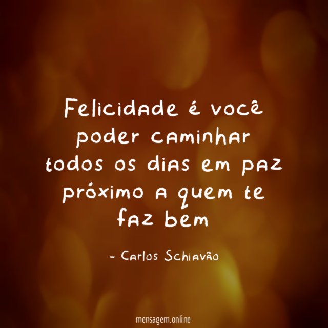 Felicidade é você poder caminhar todos os dias