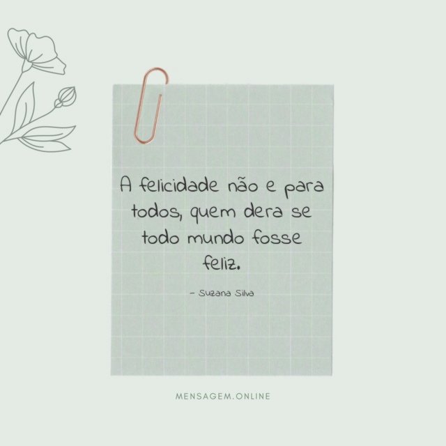 A felicidade não e para todos